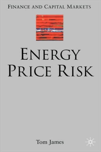 Energy Price Risk - Trading and Price Risk Management