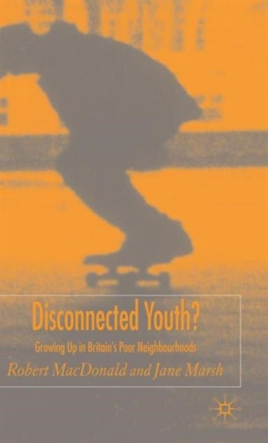 Disconnected Youth? - Growing up in Britain’s Poor in Neighbourhoods
