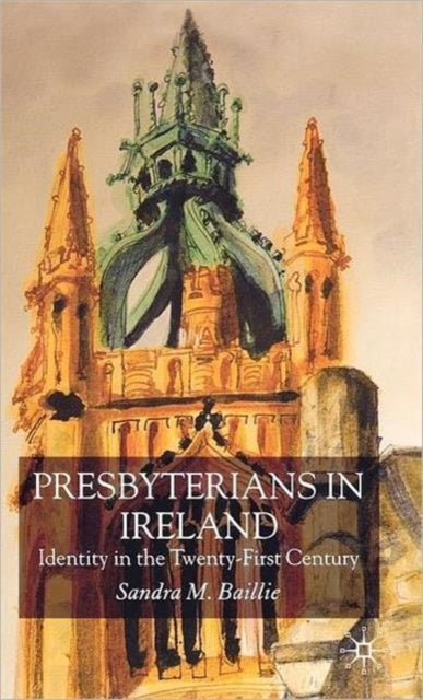 Presbyterians in Ireland - Identity in the Twenty-First Century