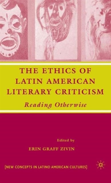 The Ethics of Latin American Literary Criticism