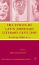 The Ethics of Latin American Literary Criticism