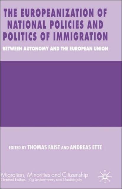 The Europeanization of National Policies and Politics of Immigration - Between Autonomy and the European Union