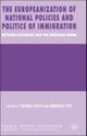 The Europeanization of National Policies and Politics of Immigration