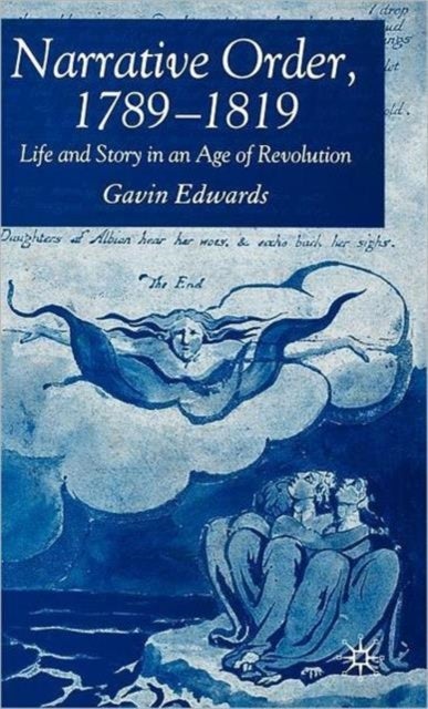 Narrative Order, 1789-1819 - Life and Story in an Age of Revolution