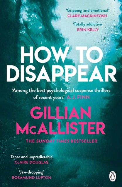 How to Disappear - The gripping psychological thriller with an ending that will take your breath away