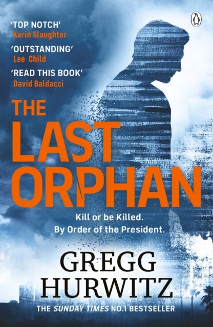 The Last Orphan - The Thrilling Orphan X Sunday Times Bestseller