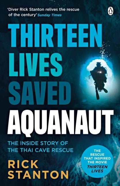 Aquanaut - A Life Beneath The Surface – The Inside Story of the Thai Cave Rescue