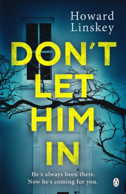 Don't Let Him In - The gripping psychological thriller that will send shivers down your spine
