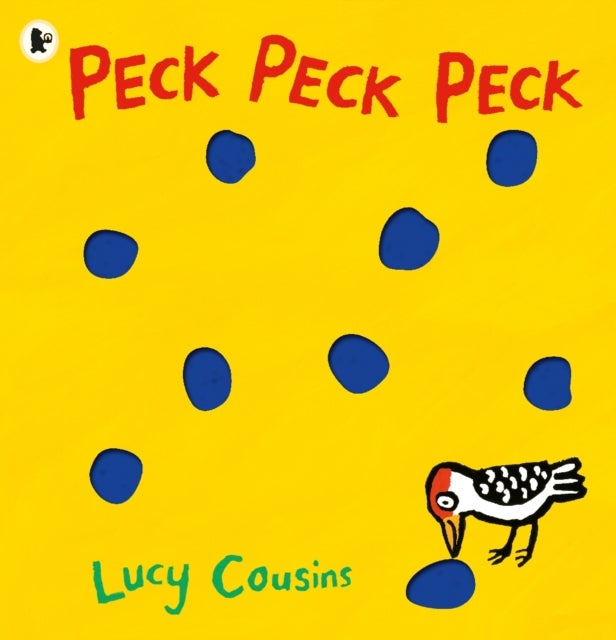 Peck Peck Peck - By Lucy Cousins, creator of the bestselling Maisy series - an award-winning, heartwarming and funny novelty book for babies and toddlers and to share with Dad