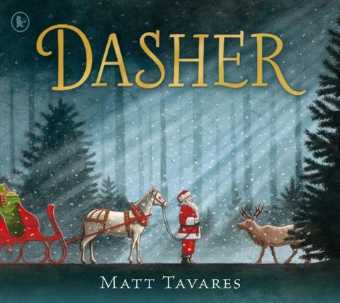 Dasher - The New York Times bestseller and new Christmas Classic about Santa's first reindeer, for ages 3, 4, 5, 6, 7