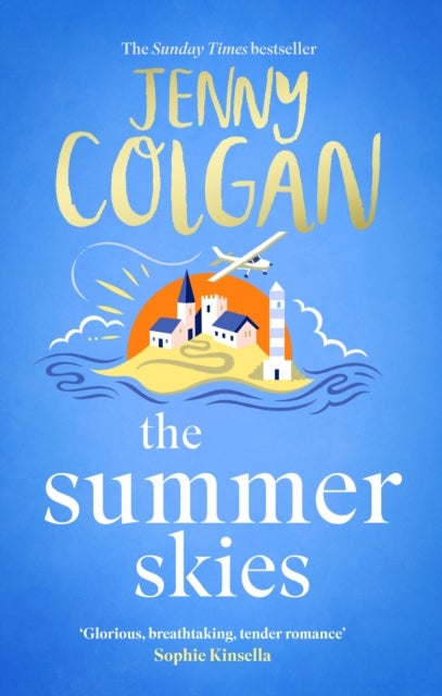 The Summer Skies - Escape to the Scottish highlands with the ultimate escapist summer romance from the Sunday Times bestseller