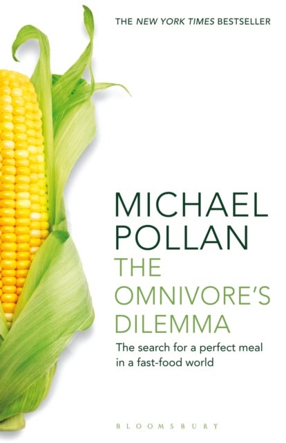 The Omnivore's Dilemma - The Search for a Perfect Meal in a Fast-Food World (reissued)