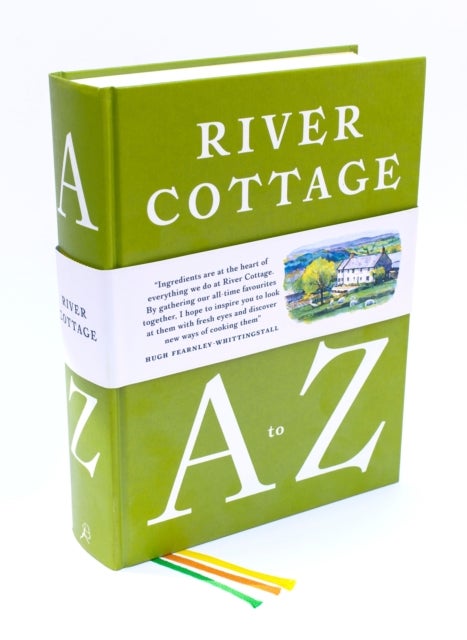 River Cottage A to Z - Our Favourite Ingredients, & How to Cook Them