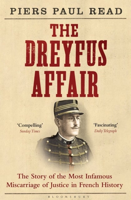 The Dreyfus Affair - The Story of the Most Infamous Miscarriage of Justice in French History
