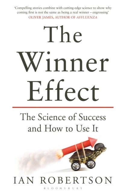 The Winner Effect - The Science of Success and How to Use It