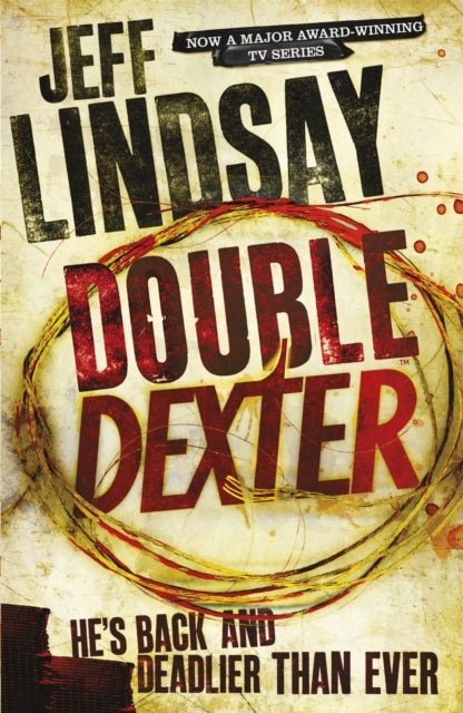 Double Dexter - The GRIPPING thriller that's inspired the Showtime series DEXTER: ORIGINAL SIN and DEXTER: RESURRECTION (Book Six)