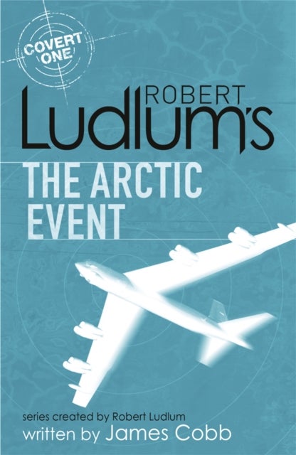 Robert Ludlum's The Arctic Event - A Covert-One novel