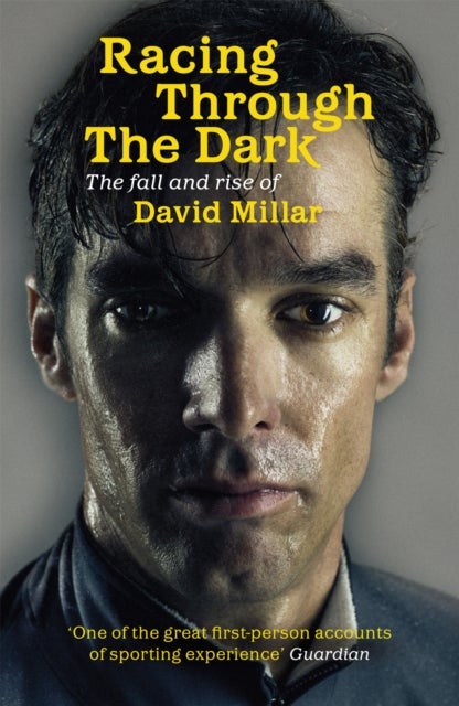 Racing Through the Dark - The Fall and Rise of David Millar