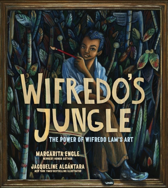 Wifredo's Jungle - The Power of Wifredo Lam's Art (A Picture Book Biography)