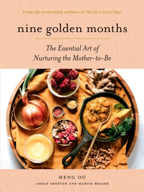 Nine Golden Months - The Essential Art of Nurturing the Mother-To-Be