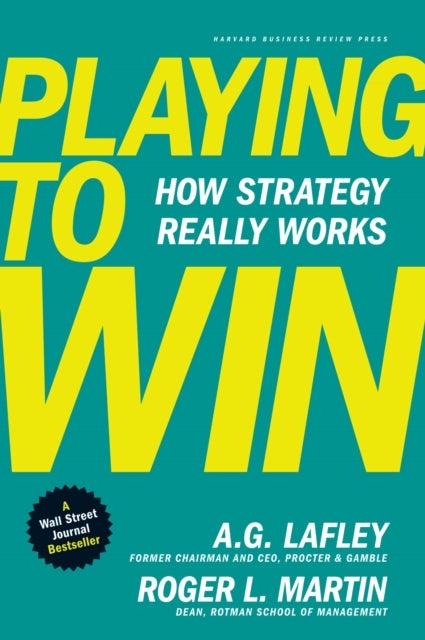 Playing to Win: How Strategy Really Works - How Strategy Really Works