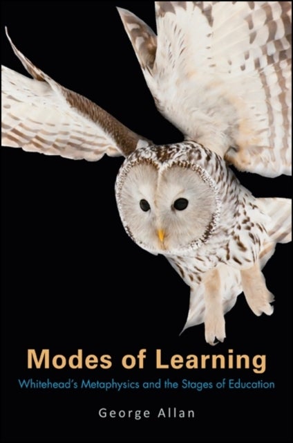 Modes of Learning - Whitehead's Metaphysics and the Stages of Education