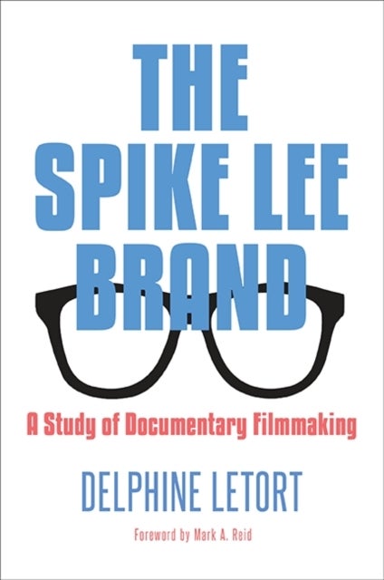 The Spike Lee Brand - A Study of Documentary Filmmaking