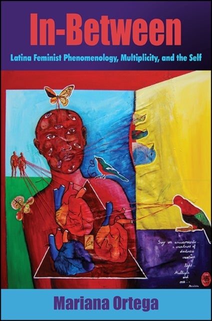 In-Between - Latina Feminist Phenomenology, Multiplicity, and the Self