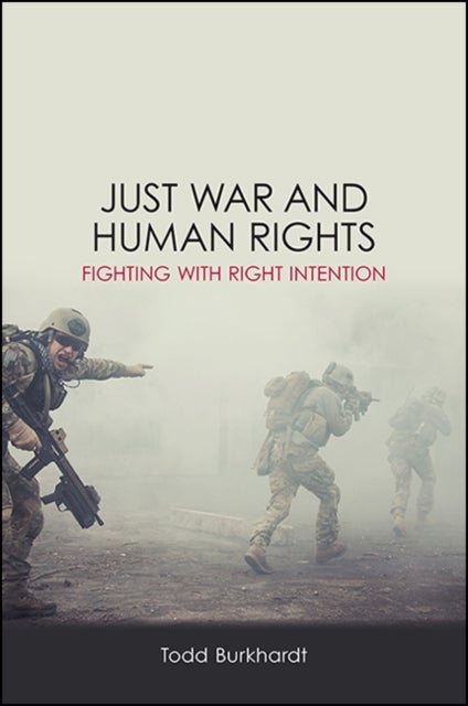 Just War and Human Rights - Fighting with Right Intention