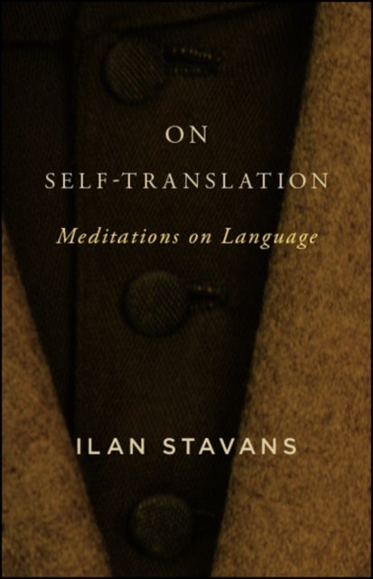 On Self-Translation - Meditations on Language