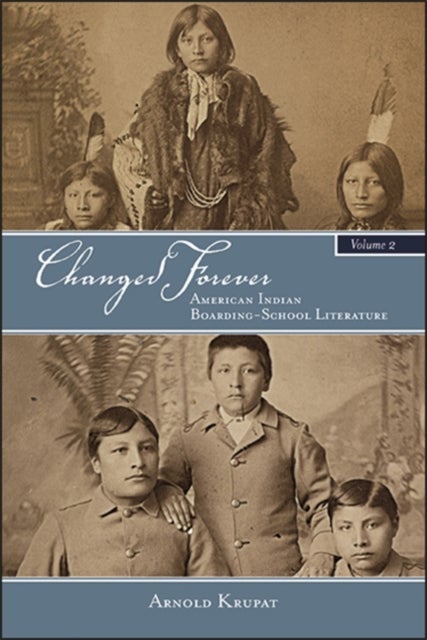 Changed Forever - American Indian Boarding-School Literature