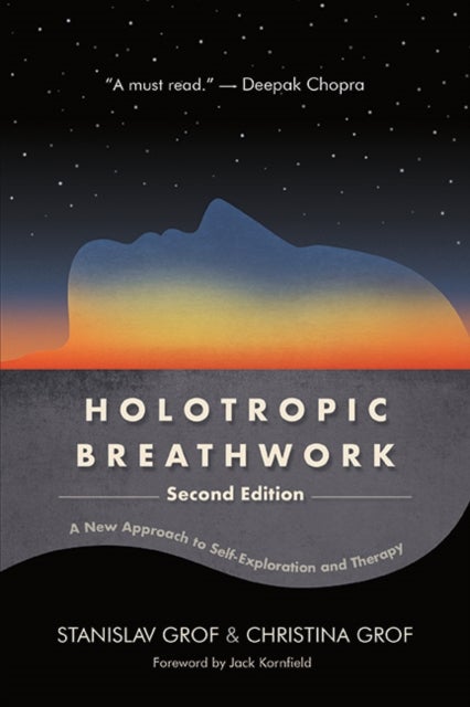 Holotropic Breathwork - A New Approach to Self-Exploration and Therapy