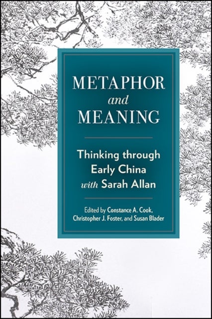 Metaphor and Meaning - Thinking Through Early China with Sarah Allan