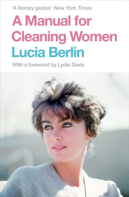 A Manual for Cleaning Women. Selected Stories - selected stories