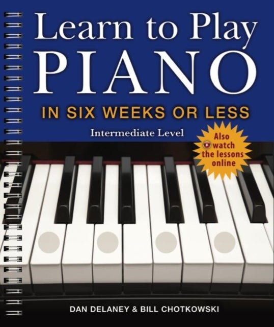 Learn to Play Piano in Six Weeks or Less: Intermed