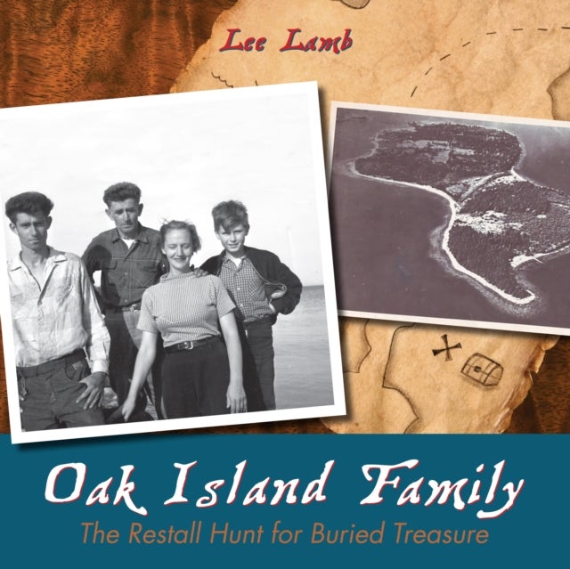 Oak Island Family - The Restall Hunt for Buried Treasure