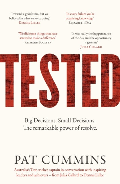 Tested: Reflections and conversations on leadership and resilience with Julia Gillard, Nedd Brockmann & Prof. Richard Scolyer, FINALIST at the Australian Business Book Awards 2025 - The remarkable power of resolve