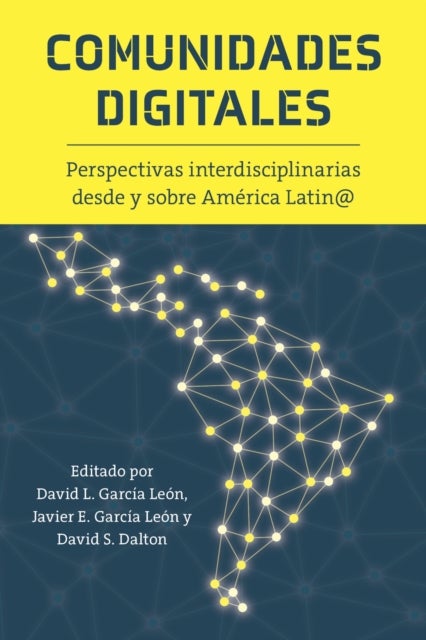 Comunidades Digitales - Perspectivas Interdisciplinarias Desde Y Sobre America Latin@