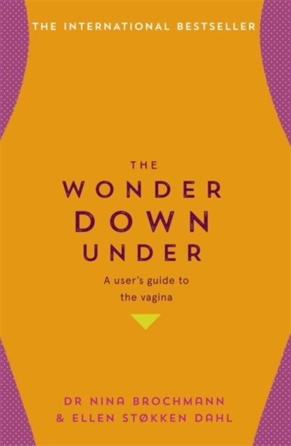 Wonder Down Under, The. User's Guide to the Vagina - a user's guide to the vagina