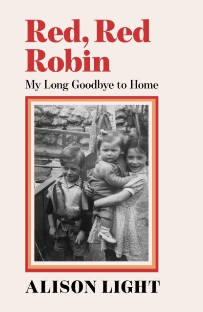 Red, Red Robin - My Long Goodbye to Home