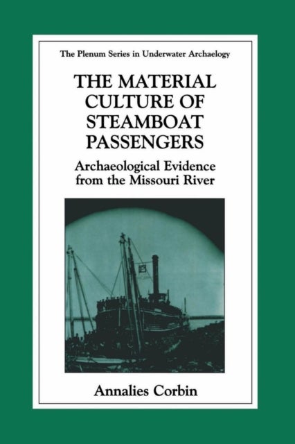 The Material Culture of Steamboat Passengers - Archaeological Evidence from the Missouri River
