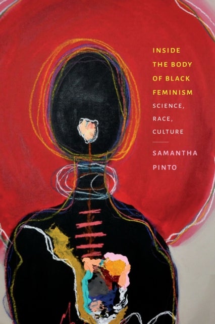 Inside the Body of Black Feminism - Science, Race, Culture