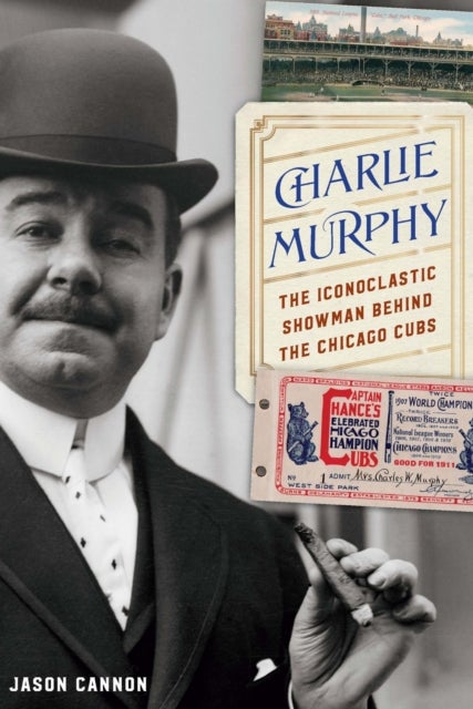 Charlie Murphy - The Iconoclastic Showman Behind the Chicago Cubs