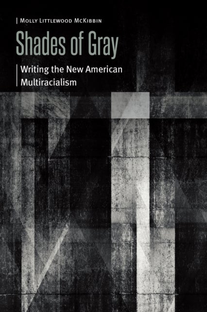 Shades of Gray - Writing the New American Multiracialism