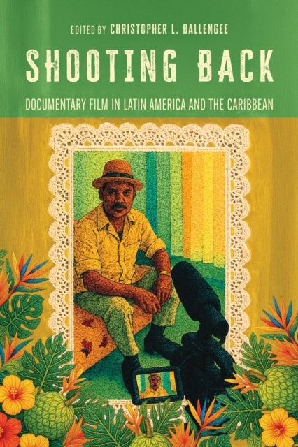 Shooting Back - Documentary Film in Latin America and the Caribbean