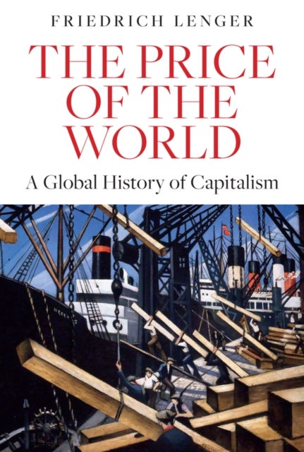 The Price of the World - A Global History of Capitalism