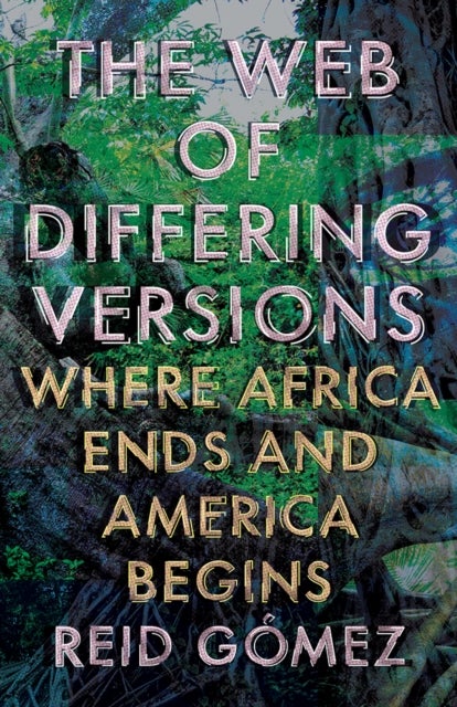 The Web of Differing Versions - Where Africa Ends and America Begins