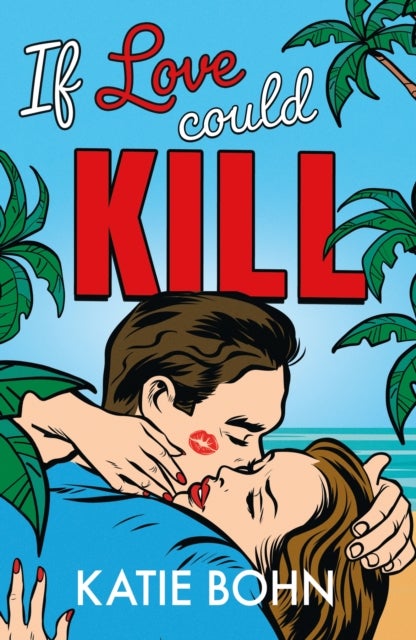 If Love Could Kill - an addictive exes-to-lovers romance