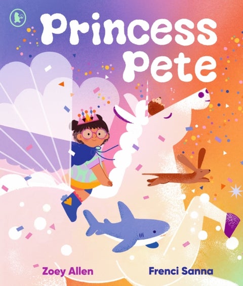 Princess Pete - An LGBTQ+ positive picture book of self-expression and gender freedom, perfect for Pride, ages 3, 4, 5, 6, 7