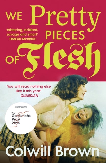 We Pretty Pieces of Flesh